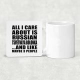 All I Care About Is Russian Tsvetnaya Bolonka - Drink Coaster