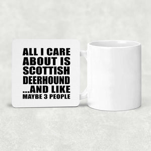 All I Care About Is Scottish Deerhound - Drink Coaster