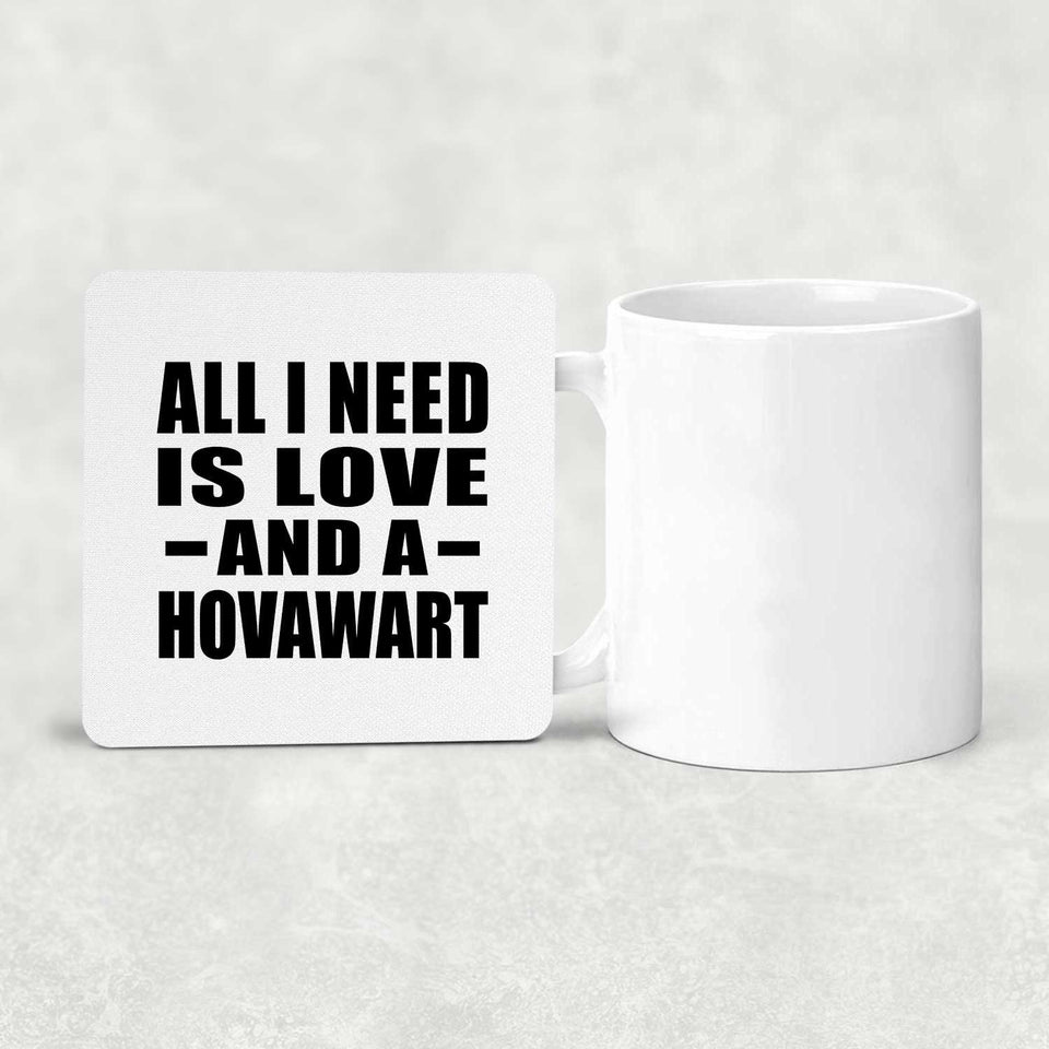 All I Need Is Love And A Hovawart - Drink Coaster