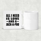 All I Need Is Love And A Jack-A-Poo - Drink Coaster