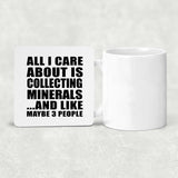All I Care About Is Collecting Minerals - Drink Coaster