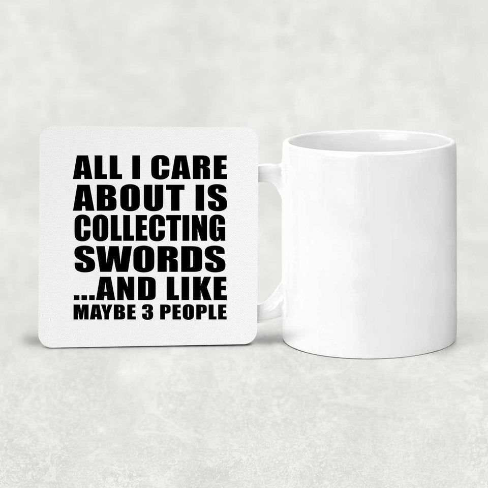 All I Care About Is Collecting Swords - Drink Coaster
