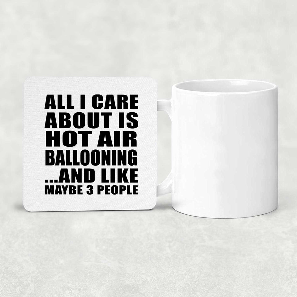 All I Care About Is Hot Air Ballooning - Drink Coaster