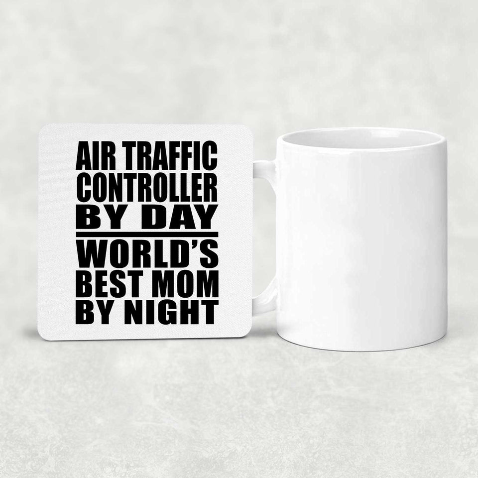 Air Traffic Controller By Day World's Best Mom By Night - Drink Coaster