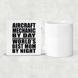 Aircraft Mechanic By Day World's Best Mom By Night - Drink Coaster