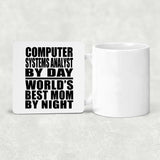Computer Systems Analyst By Day World's Best Mom By Night - Drink Coaster