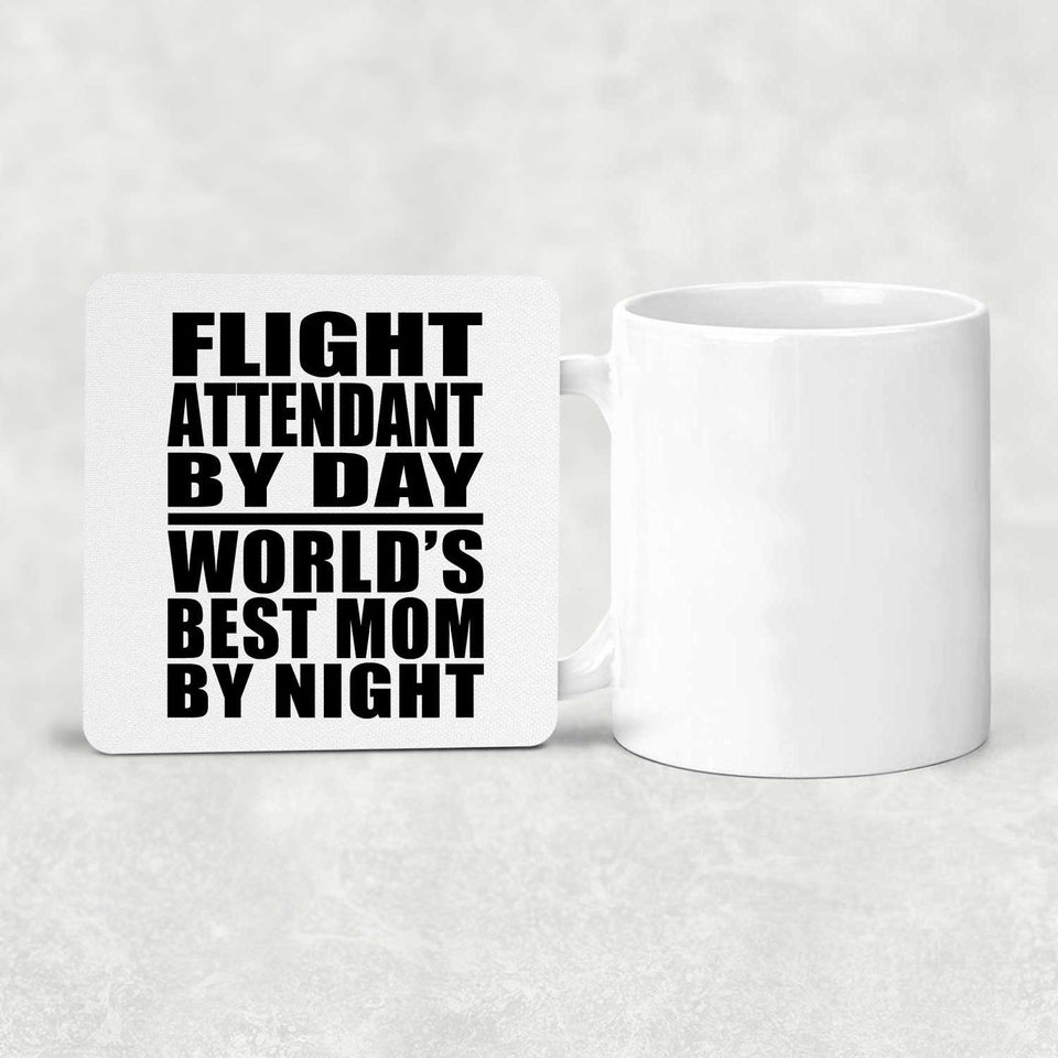 Flight Attendant By Day World's Best Mom By Night - Drink Coaster