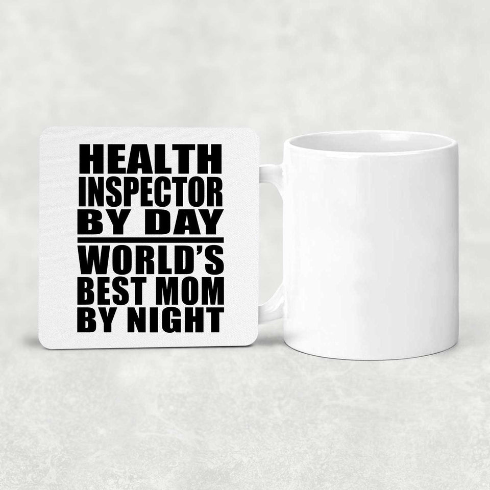 Health Inspector By Day World's Best Mom By Night - Drink Coaster