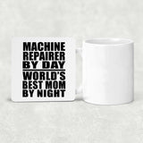 Machine Repairer By Day World's Best Mom By Night - Drink Coaster