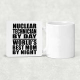 Nuclear Technician By Day World's Best Mom By Night - Drink Coaster
