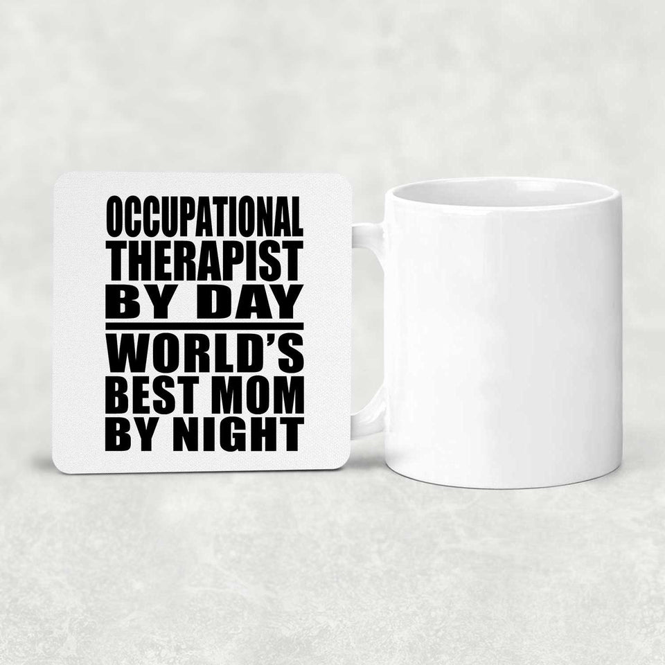 Occupational Therapist By Day World's Best Mom By Night - Drink Coaster