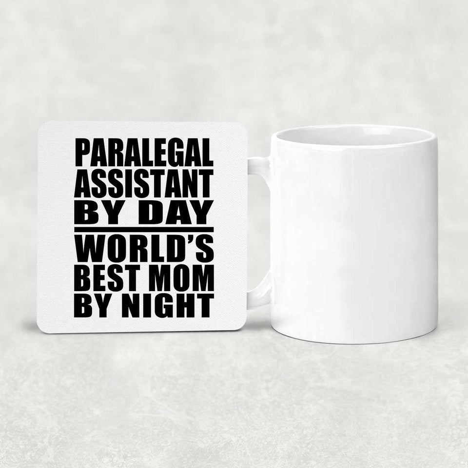 Paralegal Assistant By Day World's Best Mom By Night - Drink Coaster