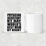 Physician Assistant By Day World's Best Mom By Night - Drink Coaster