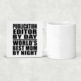 Publication Editor By Day World's Best Mom By Night - Drink Coaster
