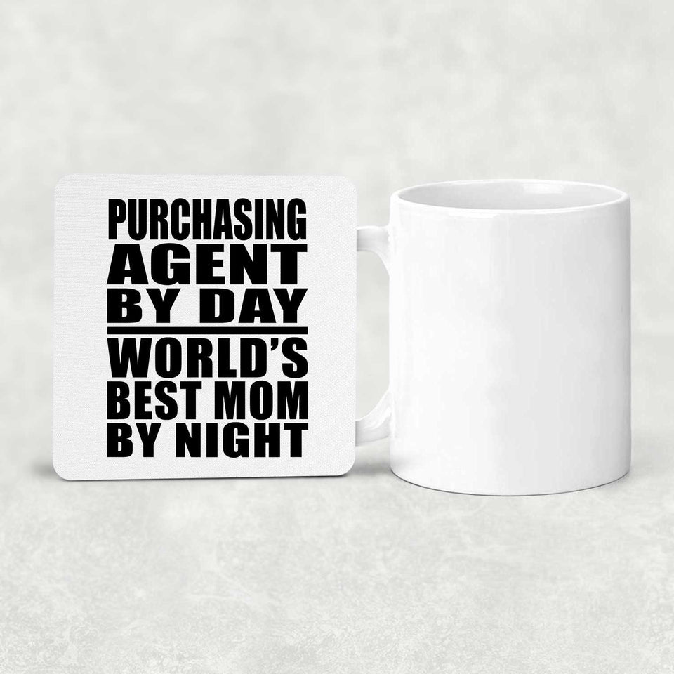 Purchasing Agent By Day World's Best Mom By Night - Drink Coaster
