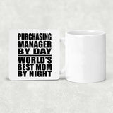 Purchasing Manager By Day World's Best Mom By Night - Drink Coaster