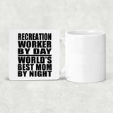 Recreation Worker By Day World's Best Mom By Night - Drink Coaster