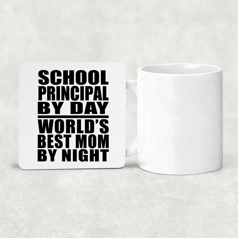 School Principal By Day World's Best Mom By Night - Drink Coaster