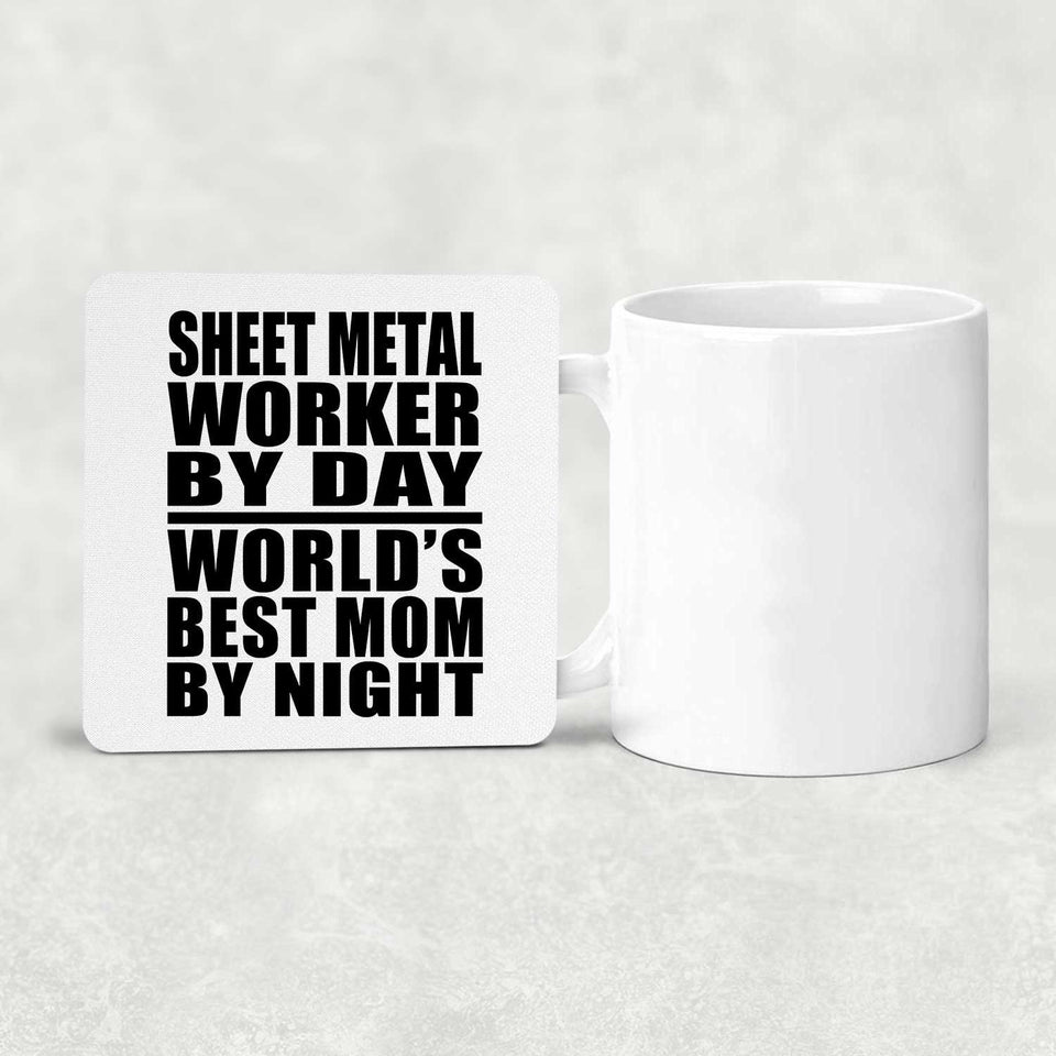 Sheet Metal Worker By Day World's Best Mom By Night - Drink Coaster