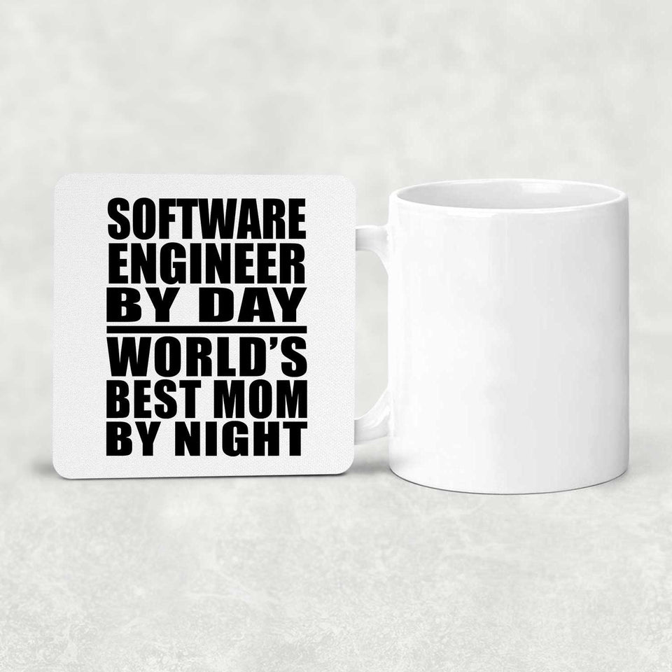 Software Engineer By Day World's Best Mom By Night - Drink Coaster