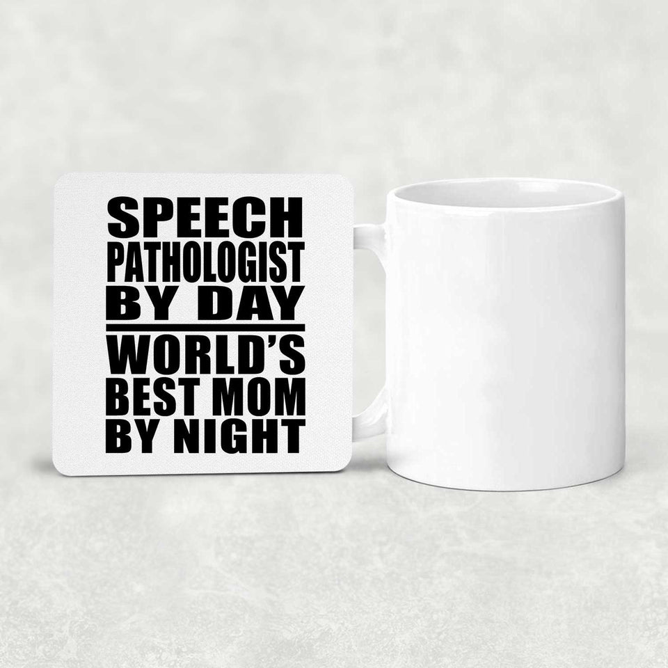 Speech Pathologist By Day World's Best Mom By Night - Drink Coaster