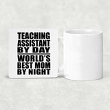 Teaching Assistant By Day World's Best Mom By Night - Drink Coaster