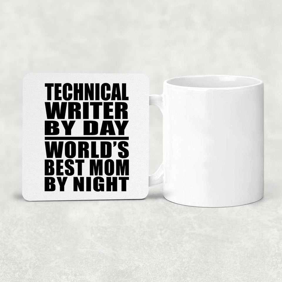 Technical Writer By Day World's Best Mom By Night - Drink Coaster