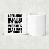 Appliance Repairer By Day World's Best Dad By Night - Drink Coaster