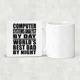 Computer Systems Analyst By Day World's Best Dad By Night - Drink Coaster