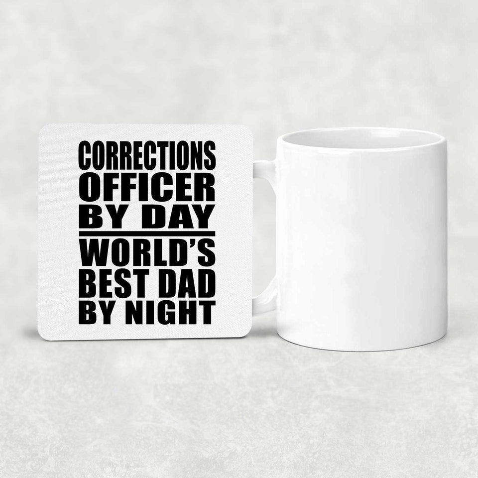 Corrections Officer By Day World's Best Dad By Night - Drink Coaster