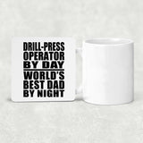 Drill-Press Operator By Day World's Best Dad By Night - Drink Coaster