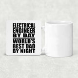 Electrical Engineer By Day World's Best Dad By Night - Drink Coaster
