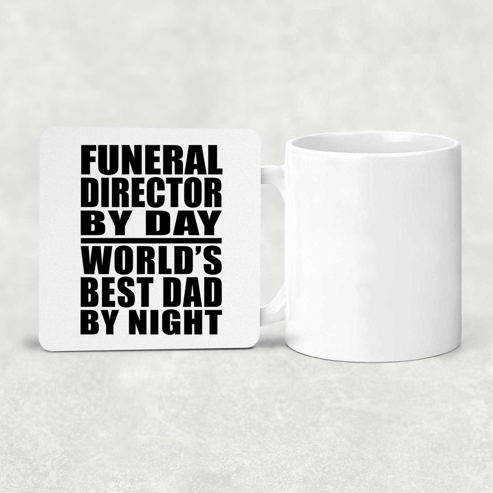 Funeral Director By Day World's Best Dad By Night - Drink Coaster