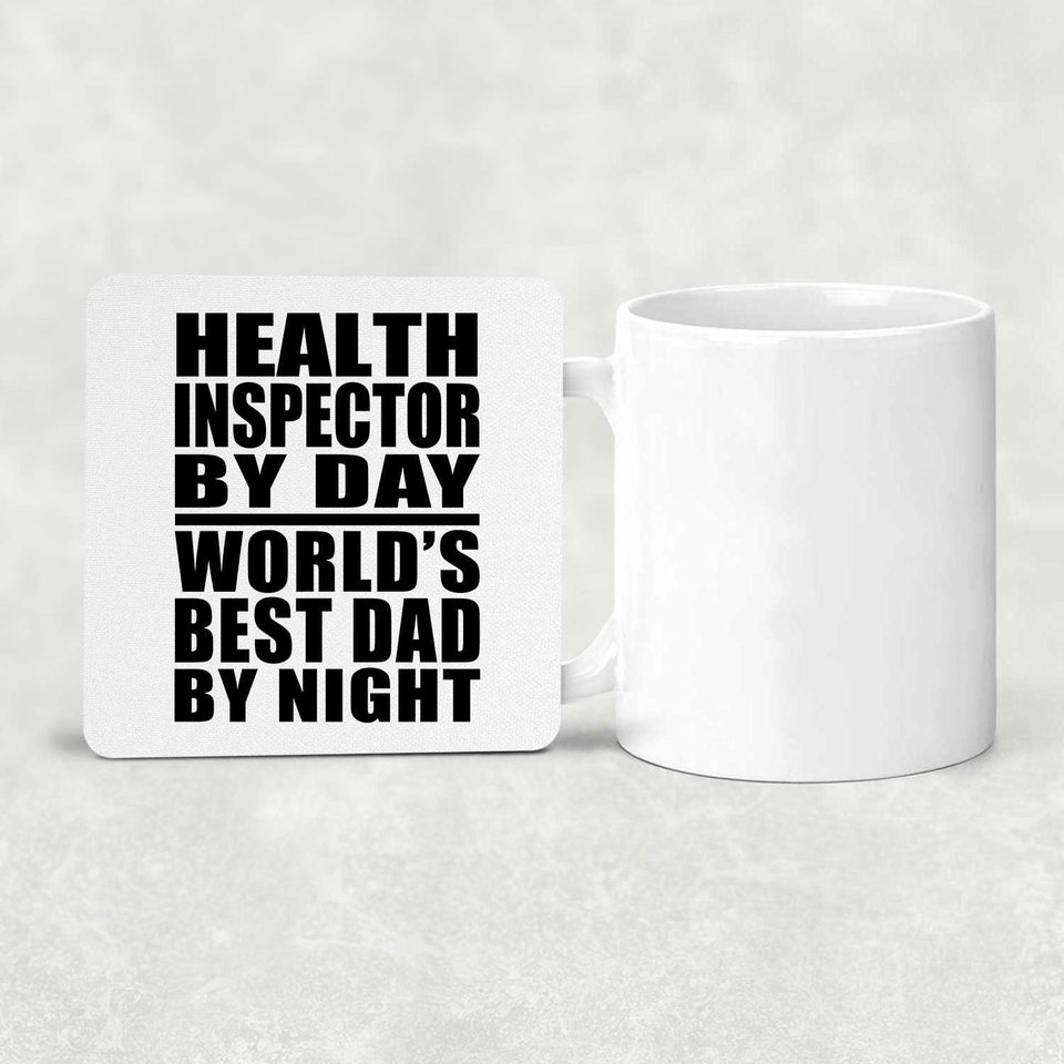 Health Inspector By Day World's Best Dad By Night - Drink Coaster