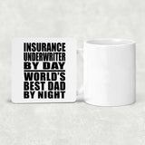 Insurance Underwriter By Day World's Best Dad By Night - Drink Coaster