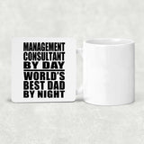 Management Consultant By Day World's Best Dad By Night - Drink Coaster