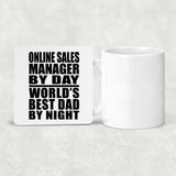Online Sales Manager By Day World's Best Dad By Night - Drink Coaster
