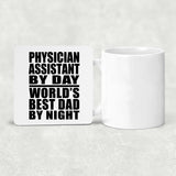 Physician Assistant By Day World's Best Dad By Night - Drink Coaster