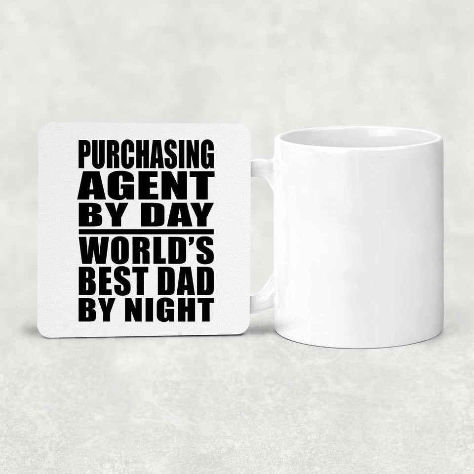 Purchasing Agent By Day World's Best Dad By Night - Drink Coaster