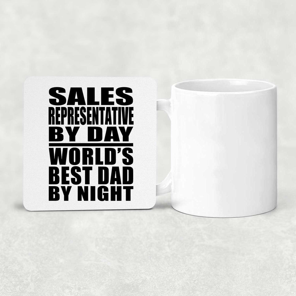 Sales Representative By Day World's Best Dad By Night - Drink Coaster