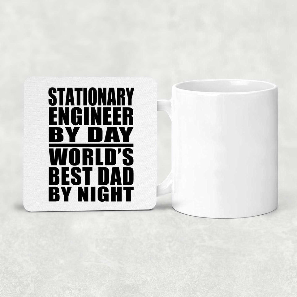 Stationary Engineer By Day World's Best Dad By Night - Drink Coaster