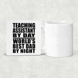 Teaching Assistant By Day World's Best Dad By Night - Drink Coaster