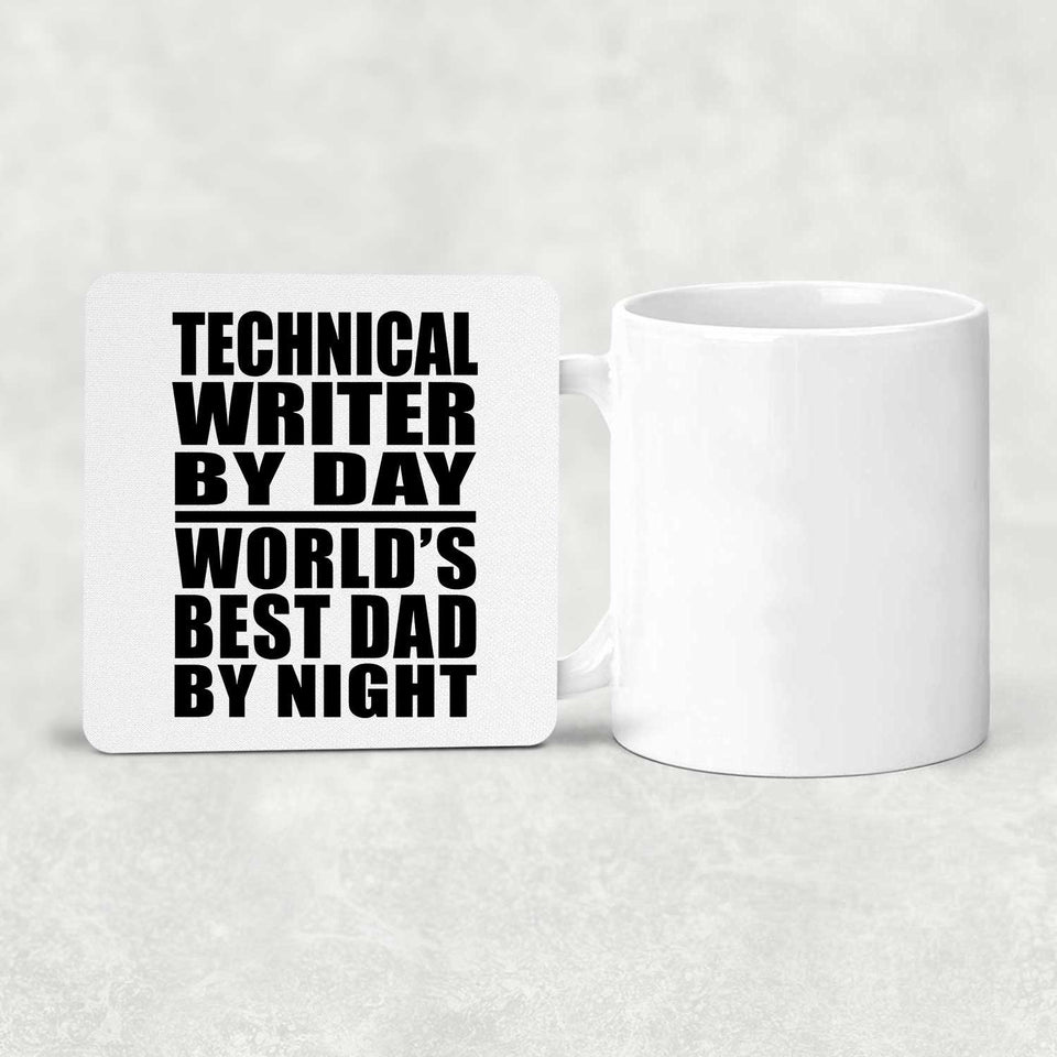 Technical Writer By Day World's Best Dad By Night - Drink Coaster