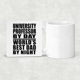 University Professor By Day World's Best Dad By Night - Drink Coaster