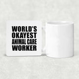 World's Okayest Animal Care Worker - Drink Coaster