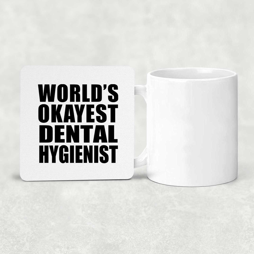 World's Okayest Dental Hygienist - Drink Coaster