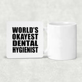 World's Okayest Dental Hygienist - Drink Coaster