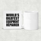 World's Okayest Equipment Repairer - Drink Coaster