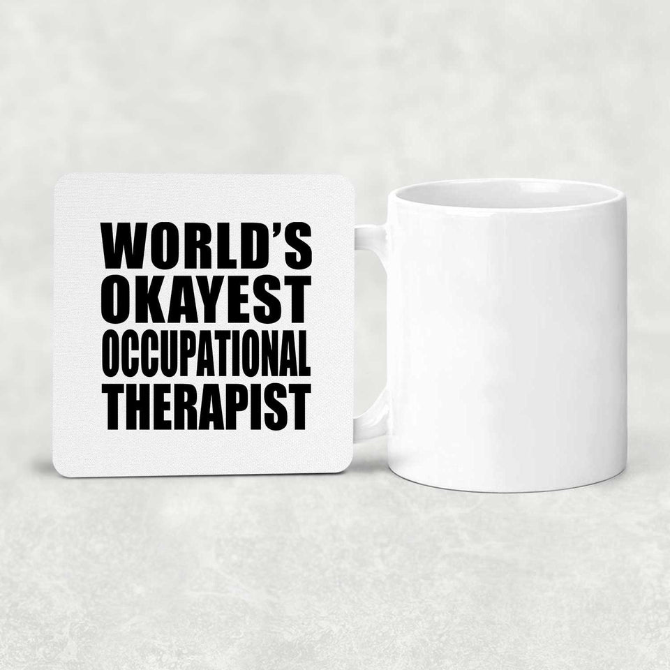 World's Okayest Occupational Therapist - Drink Coaster