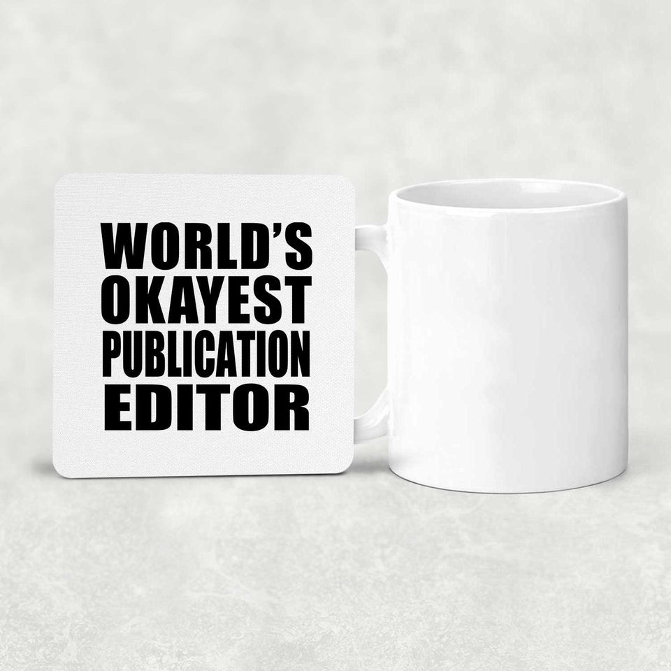 World's Okayest Publication Editor - Drink Coaster